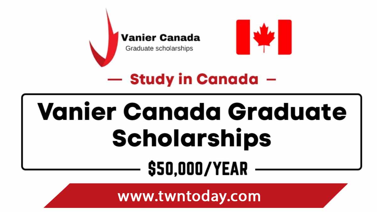 2025 Vanier Canada Graduate Scholarship (Vanier CGS) Programme for Doctoral Study in Canada ($50,000 per year)